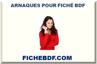 ARNAQUE POUR FICHÉ BDF 2026