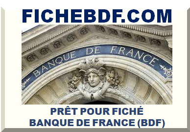 PRÊT POUR FICHÉ BDF (BANQUE DE FRANCE) 2023