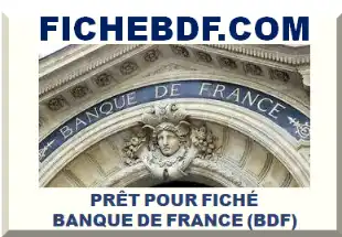 PRÊT POUR FICHÉ BDF (BANQUE DE FRANCE) FICP INTERDIT BANCAIRE FCC 2026